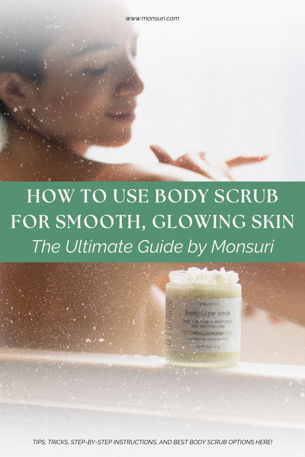 How to Use Body Scrub for Smooth, Glowing Skin: The Ultimate Guide